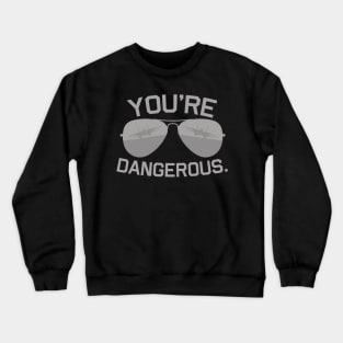 Iceman Says You're Dangerous Crewneck Sweatshirt